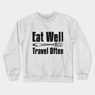 Eat Well Travel Often Adventure Crewneck Sweatshirt